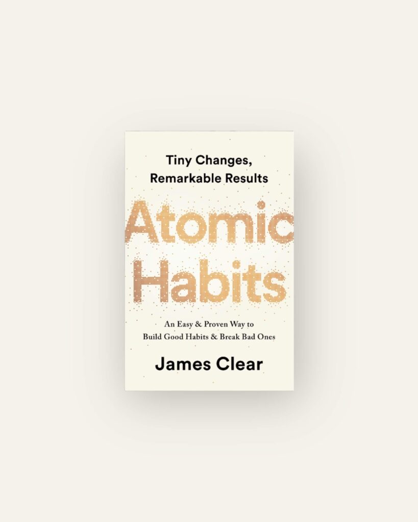 Atomic Habits: An Easy & Proven Way to Build Good Habits & Break Bad Ones